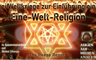 Drei Weltkriege zur Einführung einer Eine-Welt-Religion (The Reese Report Deutsch)